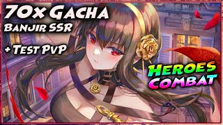 PAGI2 WANGI!! 70x GACHA & TEST PVP 🔥 HEROES COMBAT