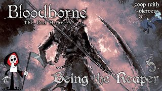 🔴LIVE Being the Reaper (Dungeons) 【 Bloodborne 】 Coop Stream 5 ► PS5 Playthrough