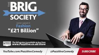 The Brig Society series 1 episode 1 "Fashion" - "£21 Billion"