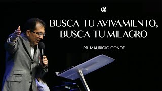 Busca tu avivamiento, busca tu milagro - Pr. Mauricio Conde | CFC Sincelejo