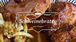 Schweinebraten mit Kruste und leckerer Brauner Sauce