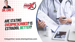 Dr. Eric - the fitness physician - Are Statins Overprescribed? Is estradiol better?