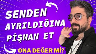 SENDEN AYRILANI PİŞMAN ET-GİDENİ PİŞMAN ET- PİŞMAN OLUP BANA DÖNSÜN İSTİYORUM