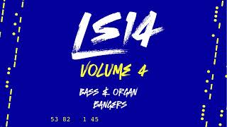 LS14 - Bass & Organ bangers - volume 4