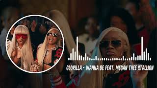 GloRilla - Wanna Be feat Megan Thee Stallion