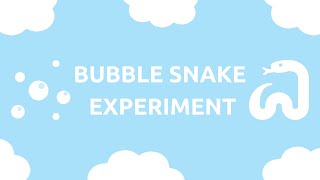 Kitchen Science: Bubble Snake Experiment