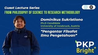 Guest Lecture Series #1 "Pengantar Filsafat Ilmu Pengetahuan" oleh Dominikus Sukristiono