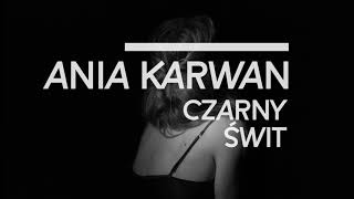 Ania Karwan - Czarny Świt (video teaser)