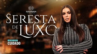 Hannah - Seresta de Luxo - Verão 2023