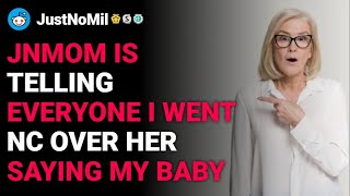 r/JustNoMil Jnmom is telling everyone I went NC over her saying “my” baby reddit stories