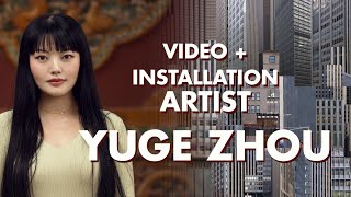 Podcast: Yuge Zhou, Video + Installation Artist