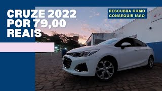 Cruze 2022 por 79,00 reais 😱