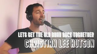 🎸 Let's get the old band back together — Christian Lee Hutson