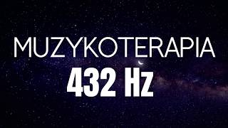 Muzykoterapia 432 Hz 8h (Samouzdrawianie)