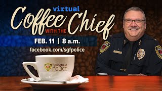 Virtual Coffee with the Chief | Februrary 2022