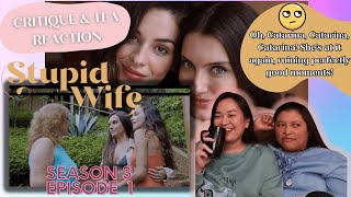 Stupid Wife - Season 3 Episode 1 | Critique & Tea REACTION [EngSub] #wlw #valentina #luiza #VaLu