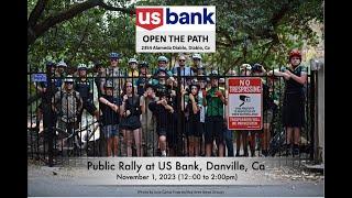 US BANK TAKE DOWN THE FENCE AND OPEN THE PATH - RALLY AT US BANK, DANVILLE CA