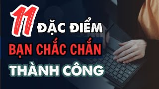 NẾU CÓ những đặc điểm này, bạn CHẮC CHẮN là một người thành công vượt trội trong cuộc sống!