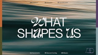 What Shapes Us Week 5 (Nov 3) | Second Coming | Ray Diaz