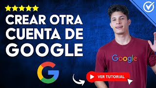 Cómo CREAR OTRA CUENTA de GOOGLE en mi Google | 📧 Guía Completa si ya Tienes una 📧