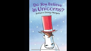 READ ALOUD KIDS BOOK “Do you believe in unicorns?”