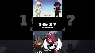 1 Or 2 ? #gacha #gachalife #gachalifememe #gachatrend #gachatiktok #gachaedit #shorts