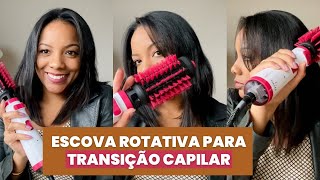 Resenha Escova Rotativa da Gama para Transição Capilar