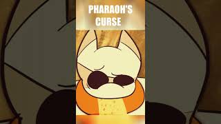 PHARAOH'S CURSE PHARAOH'S CURSE PHARAOH'S CURSE