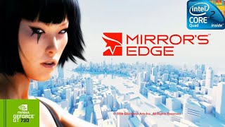 Mirror's Edge | GT730 2GB DDR3 | Core 2 Quad Q9400 | 6GB RAM DDR2