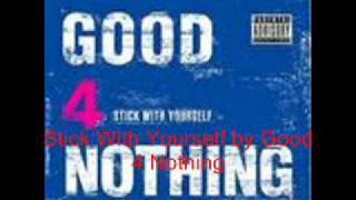 Good 4 Nothing-Stick With Yourself-lyrics description