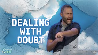 Dealing With Doubt : Doubting God : Andy McGowan (9-18-22)