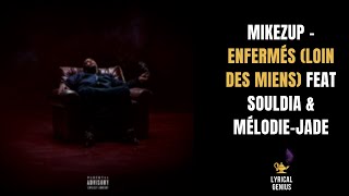 MikeZup - Enfermés (Loin des miens) feat Souldia & Mélodie-Jade (LYRICS)