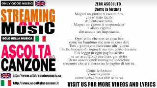 Zero Assoluto - Come la fortuna (Lyrics / Testo)