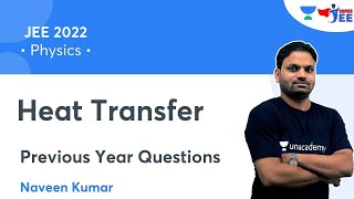 Heat Transfer | Previous Year Questions | Physics | Super JEE | Naveen Kumar