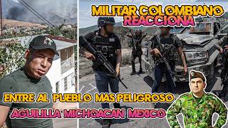 Militar ® Colombiano Reacciona al pueblo de AGUILILLA MICHOACAN el mas peligros de mexico/ parte 1