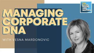 #69 - Decode, design and manage corporate DNA: Building and growing businesses in line with values