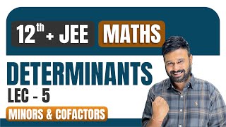 Determinants Lec 5 | Multiplication of Determinants | 12 + JEE Maths | JEE Mains & Advanced Maths