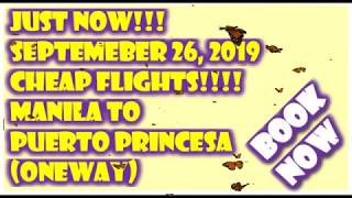 JUST NOW 26 SEP 2019 | FLIGHTS FROM MANILA TO PUERTO PRINCESA | (VLOG#69) #cheapflights