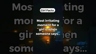 Most irritating moment for a girl is #motivation #psychologyfacts #shorts ##quoteshub #youtubeshorts