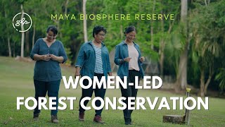 Women-Led Forest Conservation in the Maya Biosphere Reserve in the Petén Region of Guatemala