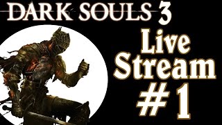 A Noob Plays Dark Souls 3 Live Stream #1 (Live Chat/Face Cam)