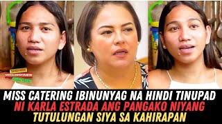 Miss Catering IBINUNYAG Na Hindi Tinupad Ni Karla Estrada Ang Pangako Niya Tutulungan Siya