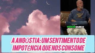 A angústia: um sentimento de impotência que nos consome