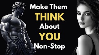 How To Make Them THINK About You NON-STOP By Mastering These 10 Skills | Stoicism