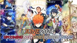 Top⁵ New Upcoming Hindi Dubbed Animes In June 2024 On ''Crunchyroll''  💥❤️❤️🥰💥