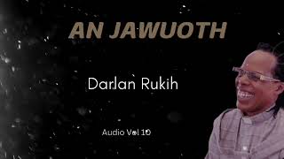 AN JAWUOTH ( ORIGINAL AUDIO VERSON) BY DARLAN RUKIH