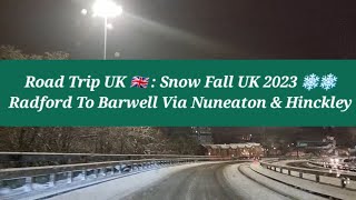 Snowfall In The UK 🇬🇧 2023| Radford To Barwell | Raw Footage | Driving In Snow | Nuneaton & Hinckley