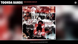 Toohda Band$ - Sun Down Sun Up (Official Audio)