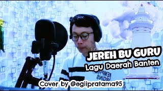 Lagu Daerah Banten JEREH BU GURU cover by @egiipratama95 || Membudayakan Lagu daerah Banten