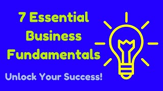 7 Essential Business Fundamentals for Success